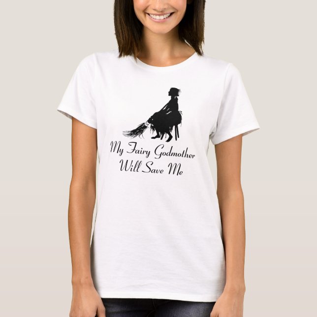 Camiseta Cenicienta junta con te a "mi hada madrina me (Anverso)