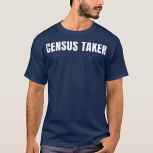 Camiseta Census Taker Funny Job Title Profession Cumpleaños