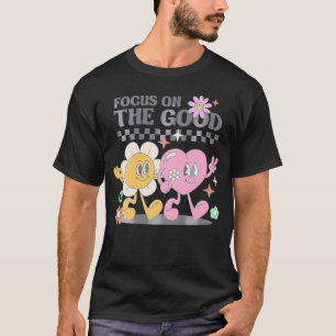 Camiseta Centrarse En La Buena Cita Positiva De Groovy