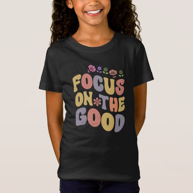 Camiseta Centrarse en lo bueno (Anverso)