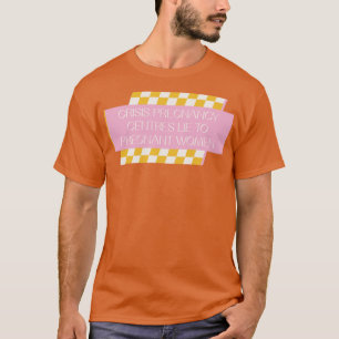 Camiseta Centros de crisis minan a mujeres embarazadas