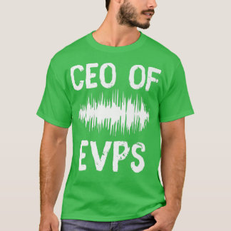 Camiseta CEO De EVPS Ghost Hunting Paranormal Haunted Inves