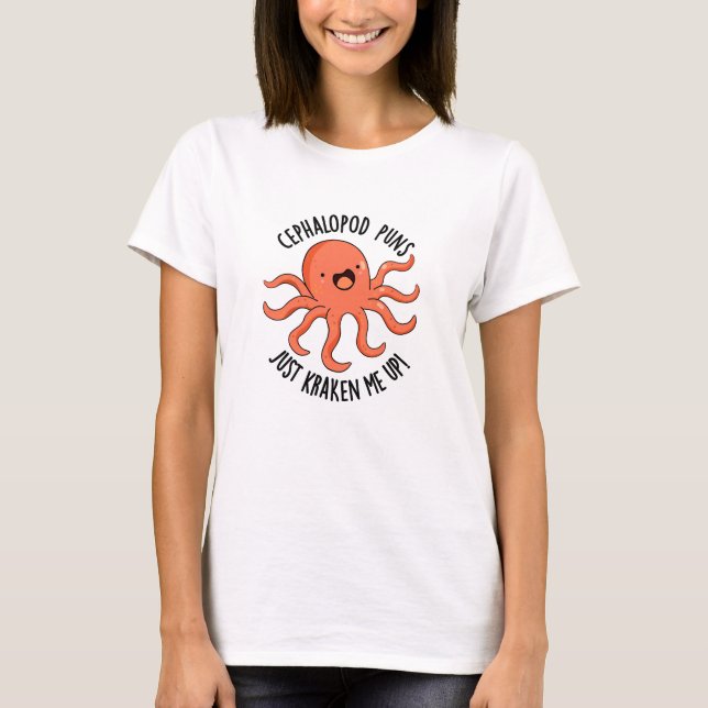 Camiseta Cephalopod Punys Acaban De Hacerme El Gracioso Pun (Anverso)