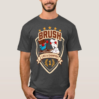 Camiseta Cepilla Como Un Campeón Dental Gana Todos Los Días