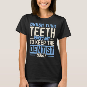 Camiseta Cepíllate Los Dientes Todos Los Días Para Mantener