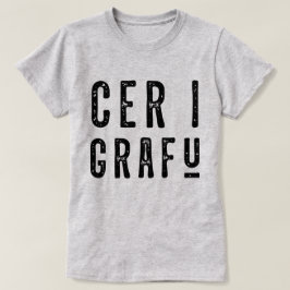 Camiseta Cer I Grafu, gracioso dialecto galés