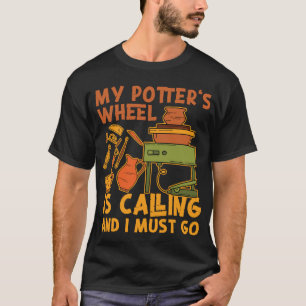 Camiseta Cerámicas de cerámica que llama la rueda de mi alf