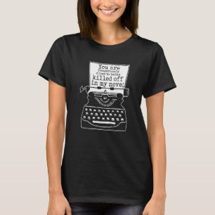 Camiseta Cerca De Ser Asesinado En Mi Escrito De Autor Nove