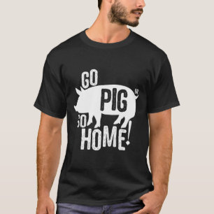 Camiseta Cerdo Bbq T Shirny Divertido Ir Cerdo O Ir A Casa