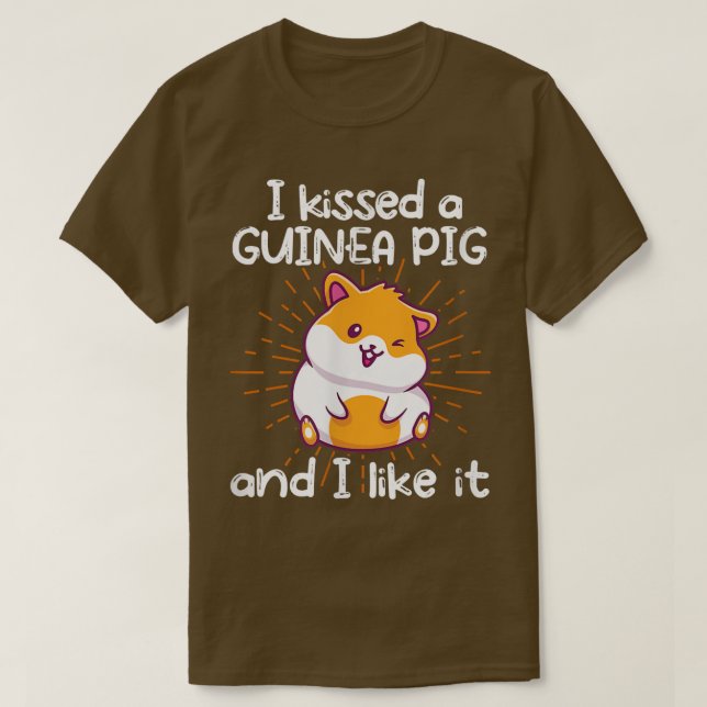 Camiseta Cerdo De Guinea Besé Un Cerdo De Guinea Y Me Gusta (Diseño del anverso)