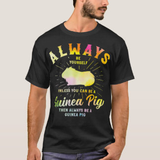 Camiseta Cerdo de Guinea siempre sé tú mismo Mascota de tin