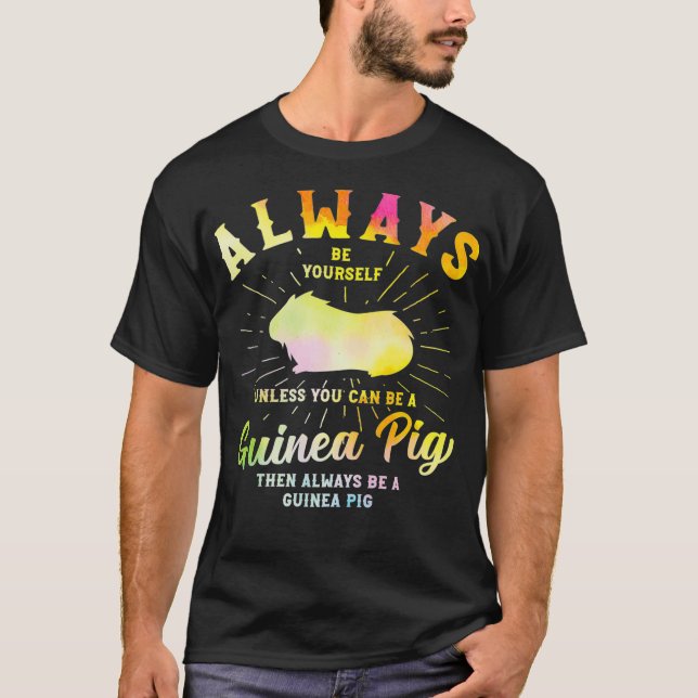 Camiseta Cerdo de Guinea Siempre Sé Tu Mismo Mascota De Tye (Anverso)