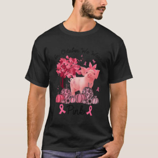 Camiseta Cerdo En Octubre Usamos Conciencia Sobre El Cáncer