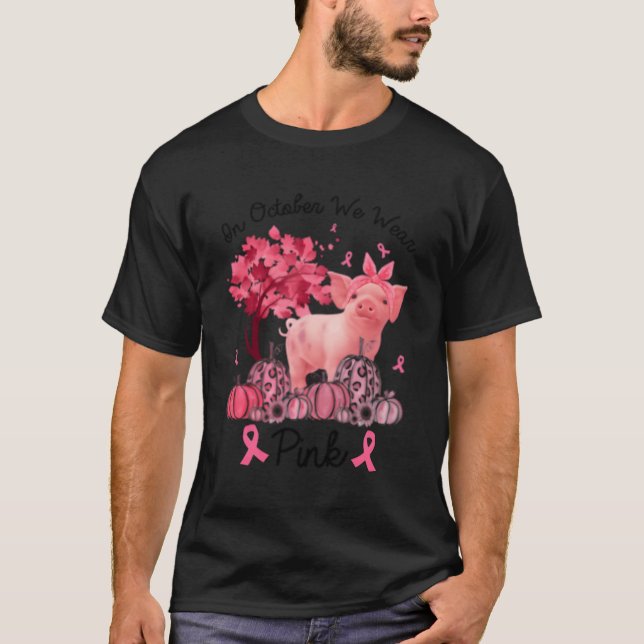 Camiseta Cerdo En Octubre Usamos Conciencia Sobre El Cáncer (Anverso)
