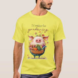 Camiseta Cerdo Lindo Caprichoso "Preferiría Estar Jardinerí