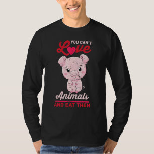 Camiseta Cerdo - No Puedes Amar A Los Animales Y Comerlos -