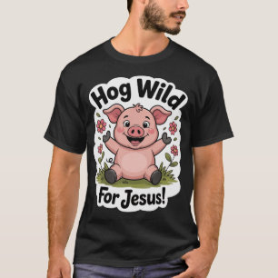 Camiseta Cerdo Rosa Lindo Salvaje Para Jesús Meme Cristiana