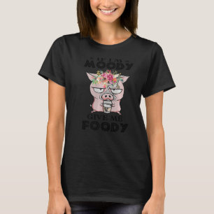 Camiseta Cerdo Si Yo Moody Me Da Foody Cute Cerdo Anim De G
