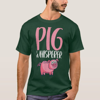 Camiseta Cerdo Whisperer Dueño De Cerdo Agricultor De Cerdo