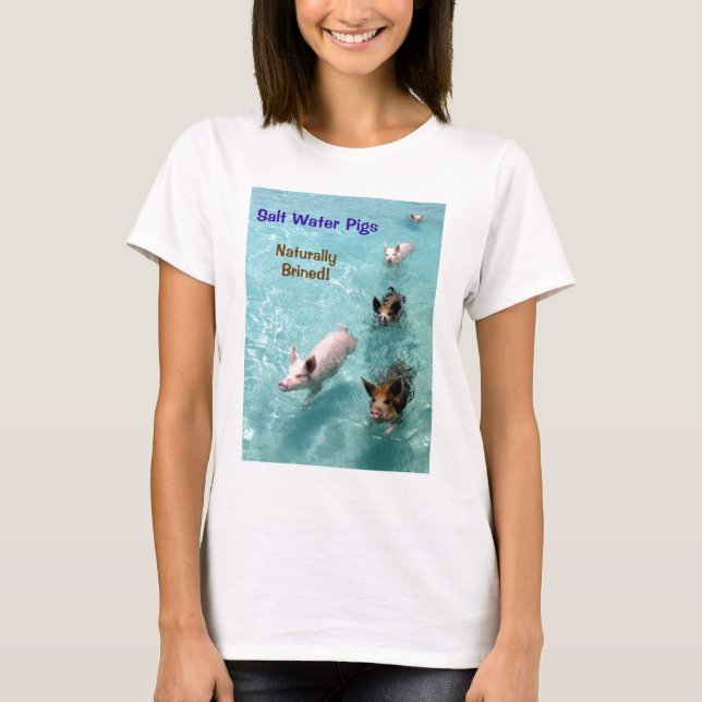 Camiseta ¡Cerdos del agua salada curados en salmuera (Anverso)