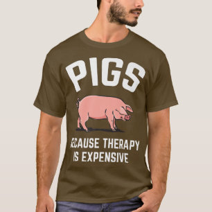 Camiseta Cerdos Porque La Terapia Es La Producción Epensiva