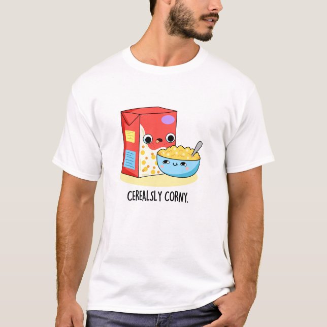 Camiseta Cereally Corny Funny Leche Cereal Pun (Anverso)