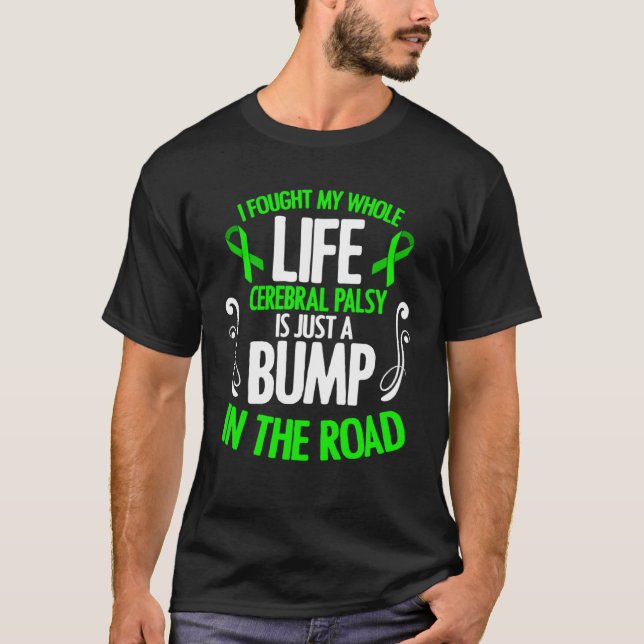 Camiseta Cerebral Palsy is Just a Bump Awareness Survivor (Anverso)