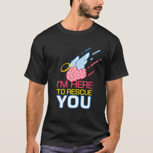 Camiseta Cerebro Aquí Para Rescatarte De La Neurociencia Ne