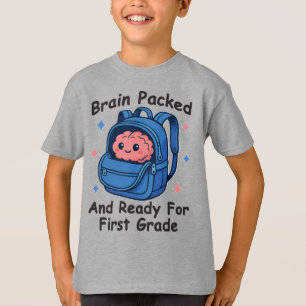 Camiseta “Cerebro Empacado y Listo Para Primer Grado” Cereb