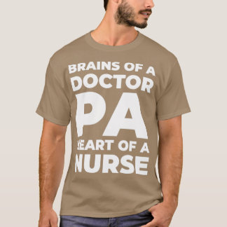 Camiseta Cerebros De Un Médica PA Corazón De Una Enfermera