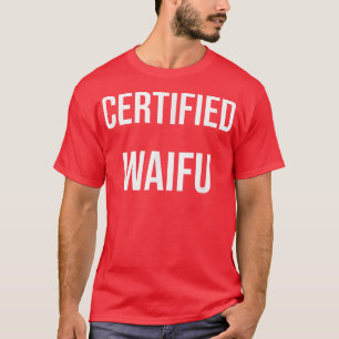Camiseta Cerfified Waifu