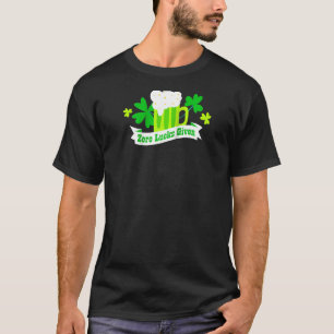 Camiseta Cero burlas a las que se dio gracioso Día de San P