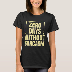Camiseta Cero días divertidos sin humor sarcástico sarcasmo