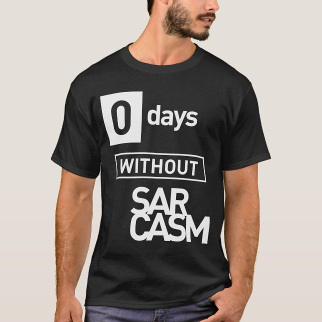 Camiseta Cero días sin sarcasmo (Anverso)