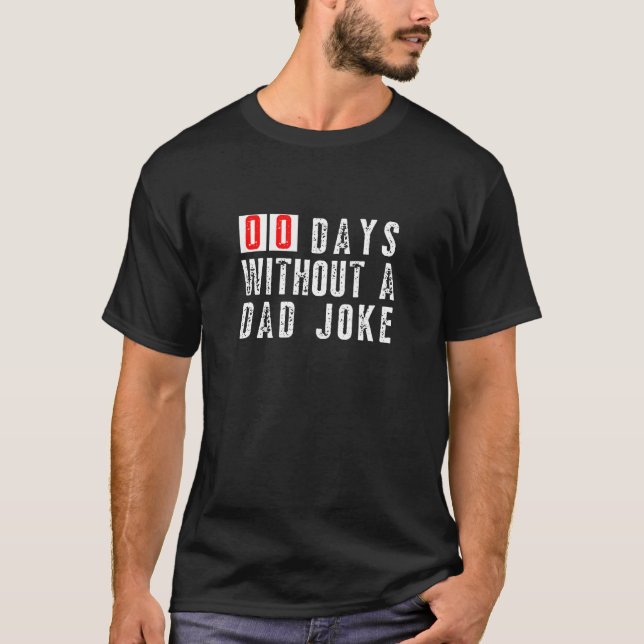Camiseta Cero días sin un Chiste de papá divertido declarac (Anverso)