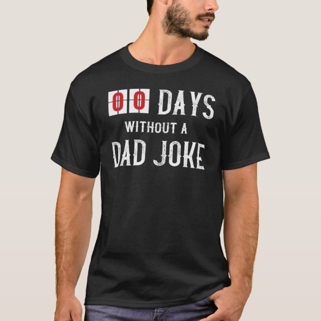 Camiseta Cero días sin un Chiste de papá para hombres o muj (Anverso)