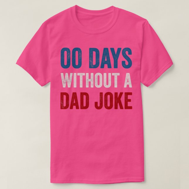 Camiseta Cero días sin un Chiste de papá regalos graciosos  (Diseño del anverso)