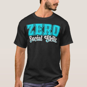 Camiseta Cero habilidades sociales