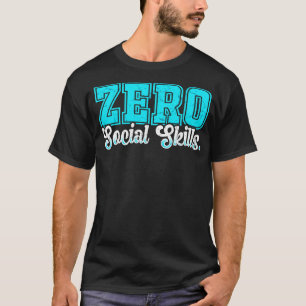 Camiseta Cero habilidades sociales