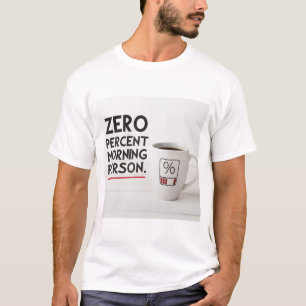 Camiseta Cero por ciento por persona matutina