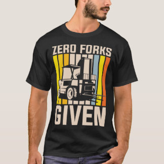 Camiseta Cero tenedores dados al operador de equipo pesado