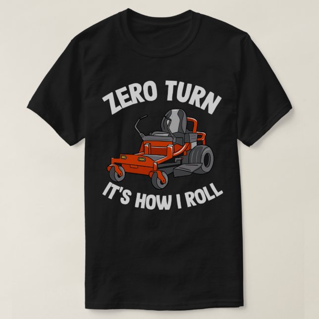 Camiseta Cero Turno Itx27s Cómo hago rodar Césped divertido (Diseño del anverso)