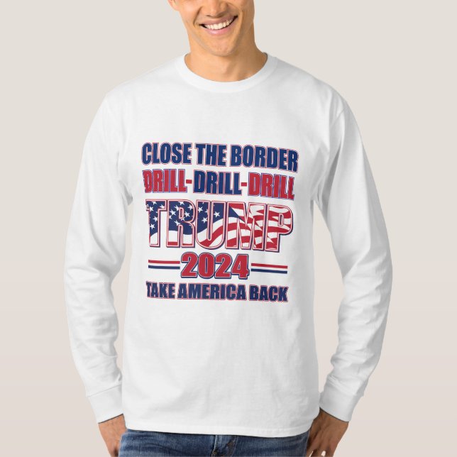 Camiseta Cerrar La Frontera, Perforar El Taladro Trump 2024 (Anverso)