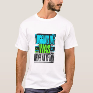 Camiseta Cerrar sesión nunca fue una opción Funny Gamer