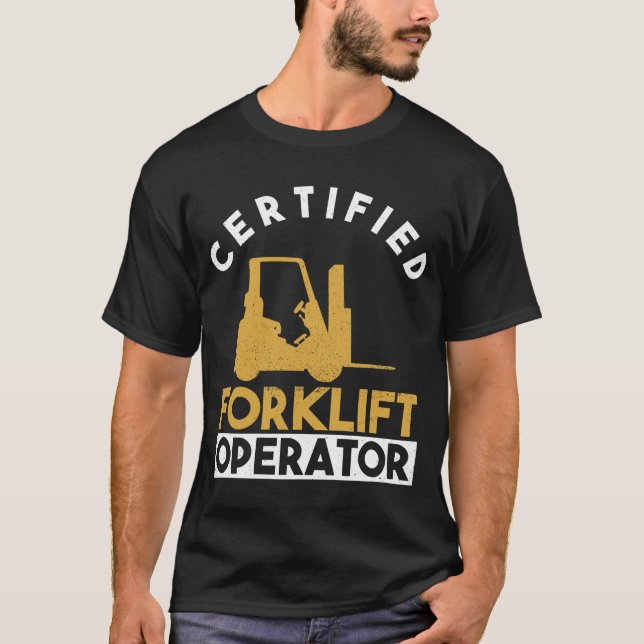 Camiseta Certified Forklift Operator - Forklift Driver (Anverso)