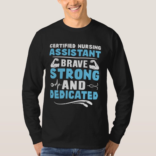 Camiseta Certified Nursing Assistant Brave Strong and Dedic (Anverso)