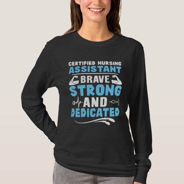 Camiseta Certified Nursing Assistant Brave Strong and Dedic (Anverso)