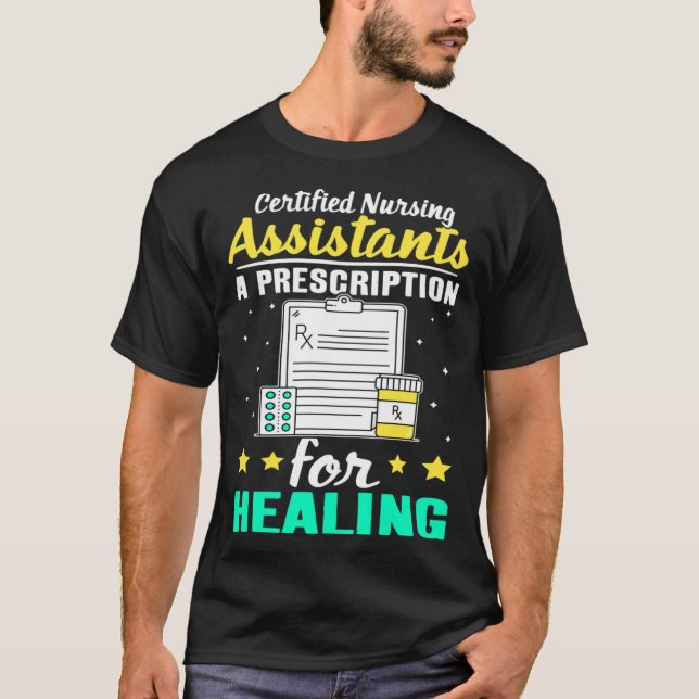 Camiseta Certified Nursing Assistants A Prescription for He (Anverso)