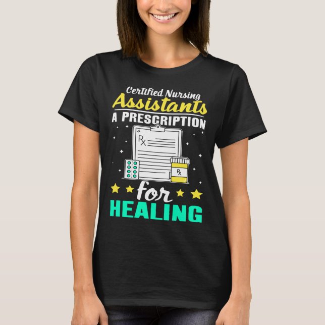 Camiseta Certified Nursing Assistants A Prescription for He (Anverso)