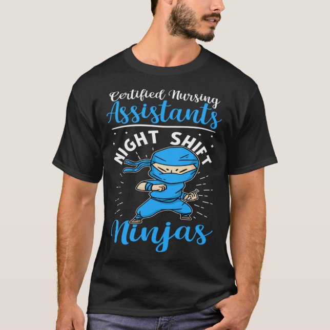 Camiseta Certified Nursing Assistants Night Shift Ninjas (Anverso)